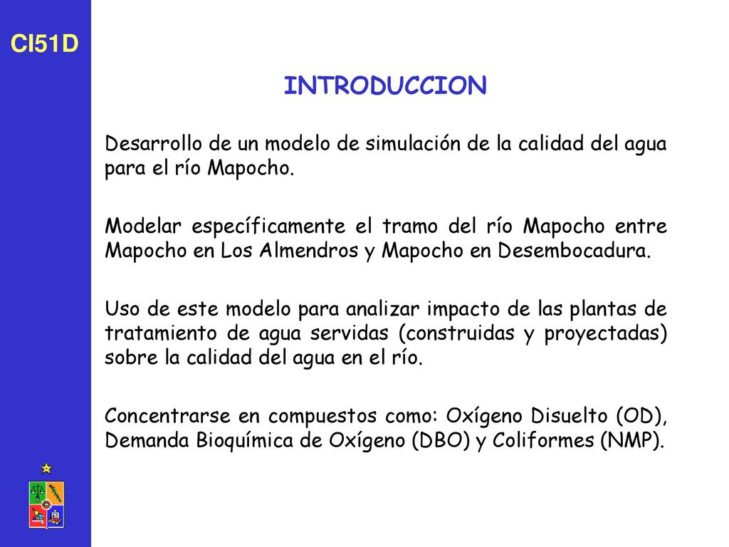 CI51D INTRODUCCION. Desarrollo de un modelo de simulación de la calidad del agua para el río Mapocho.
