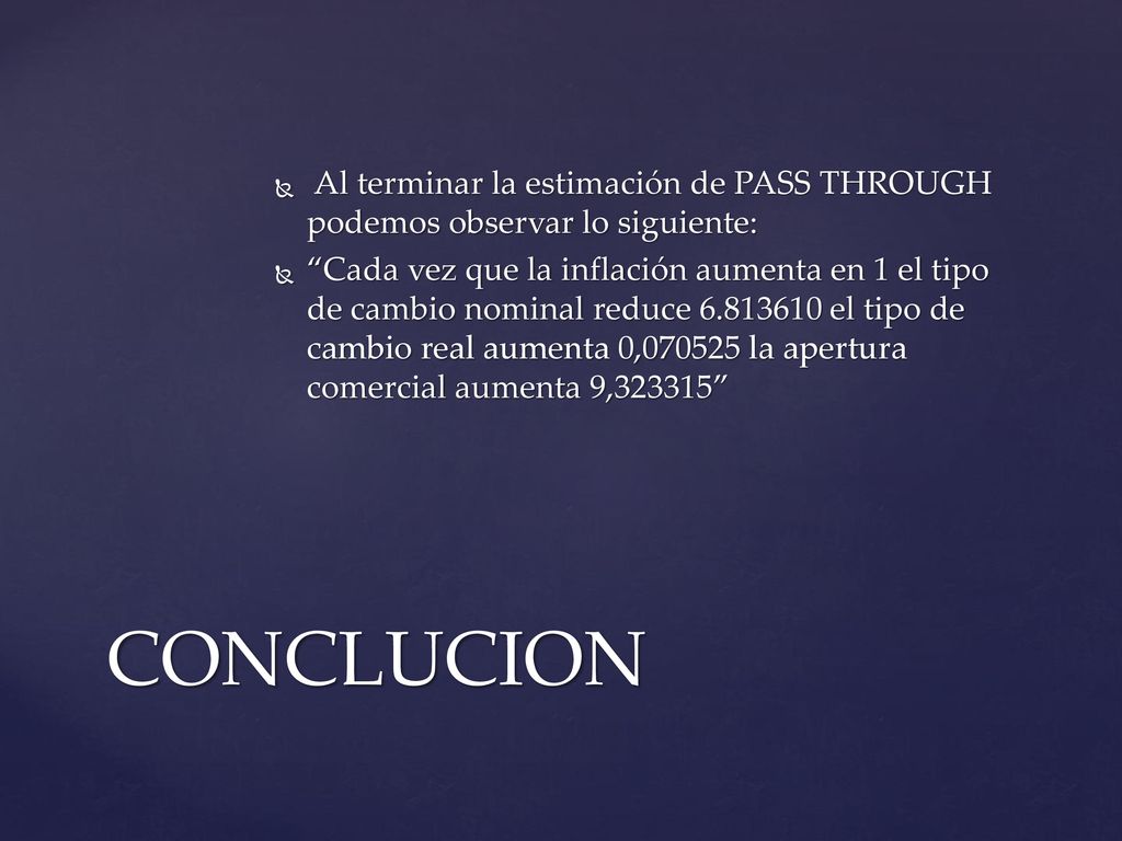 Al terminar la estimación de PASS THROUGH podemos observar lo siguiente: