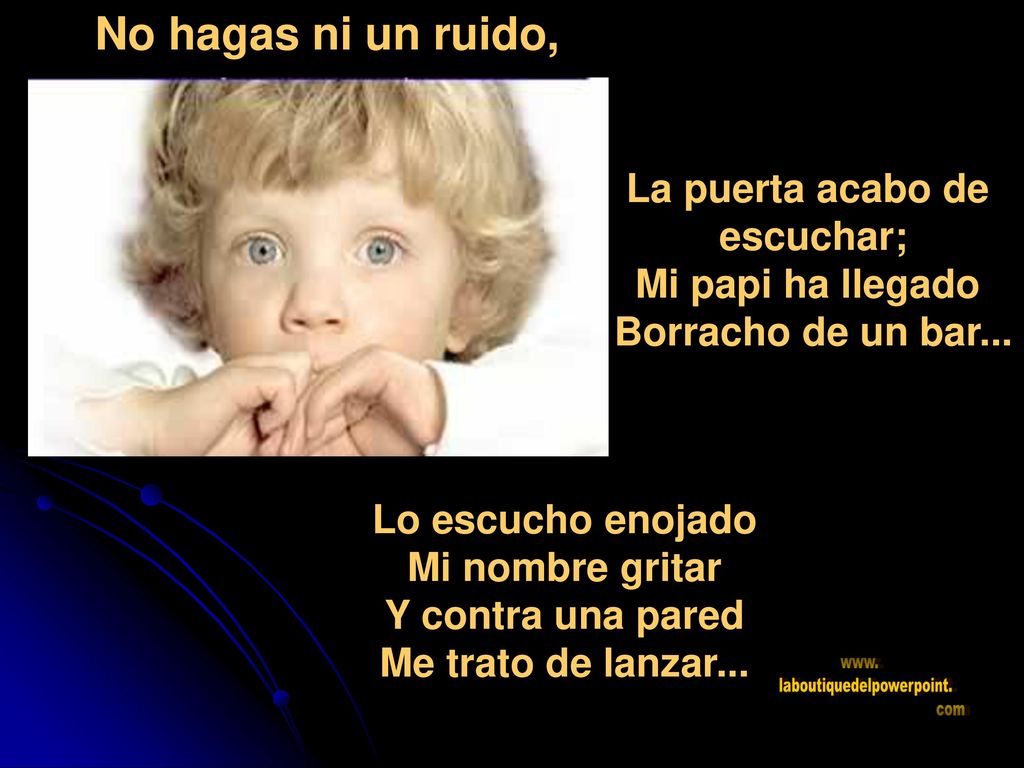 escuchar; Mi papi ha llegado Borracho de un bar...