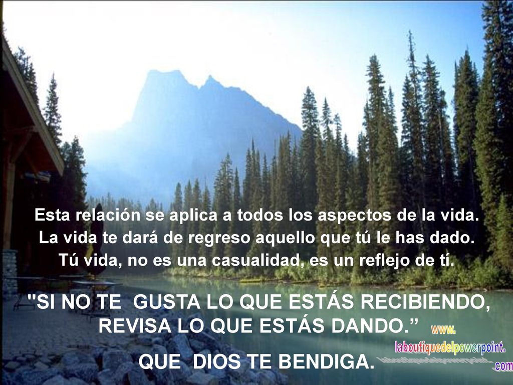SI NO TE GUSTA LO QUE ESTÁS RECIBIENDO, REVISA LO QUE ESTÁS DANDO.