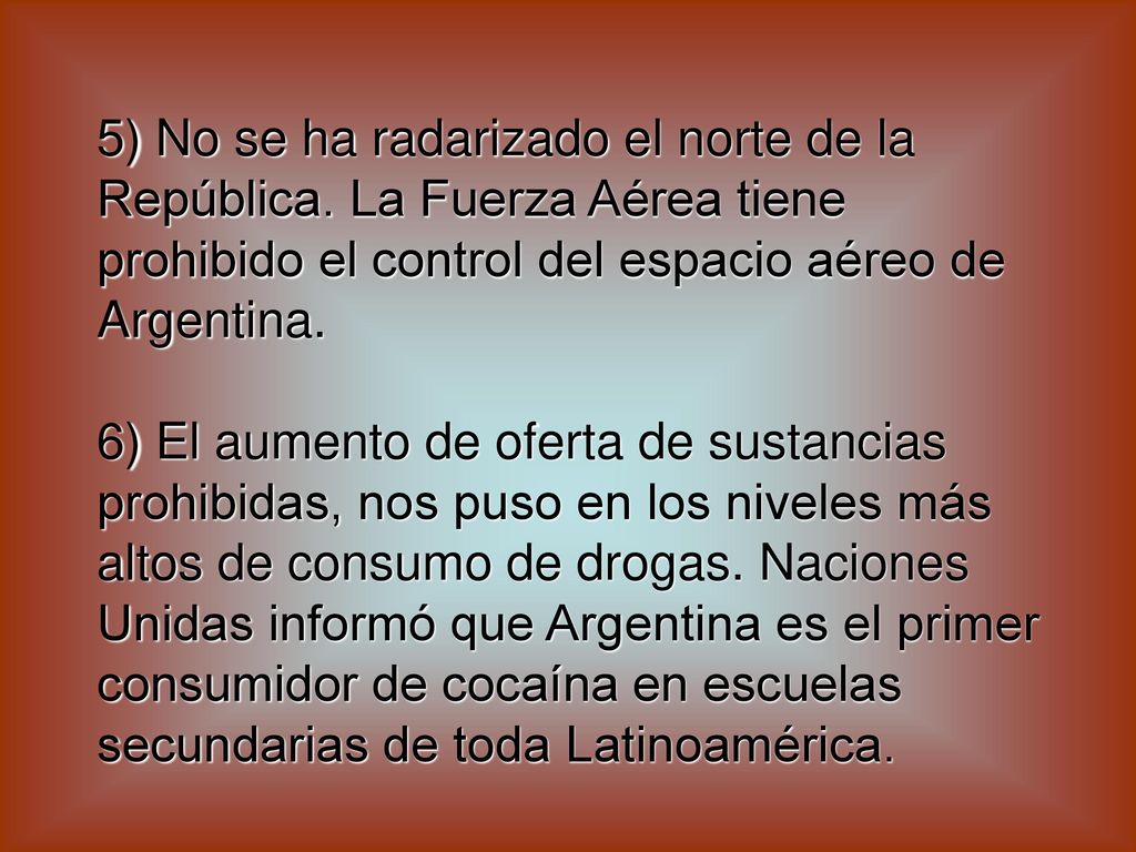 5) No se ha radarizado el norte de la República