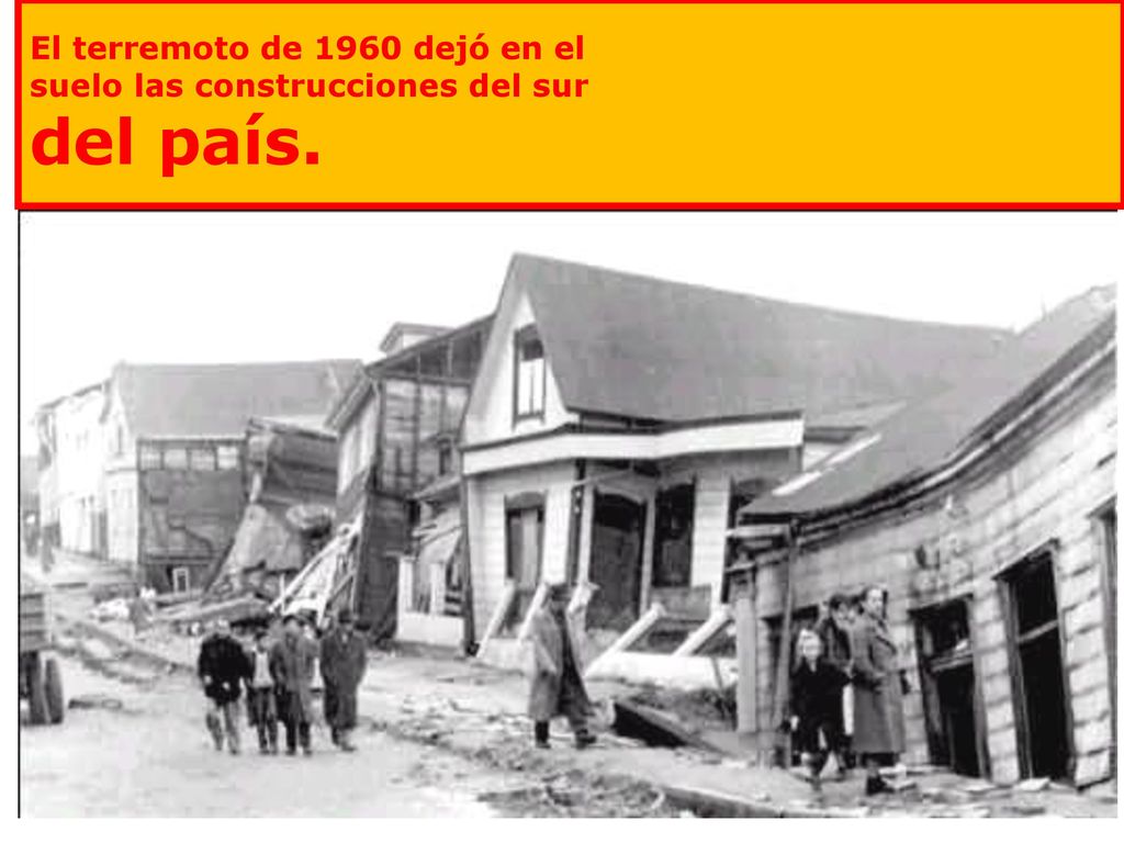 El terremoto de 1960 dejó en el suelo las construcciones del sur del país.