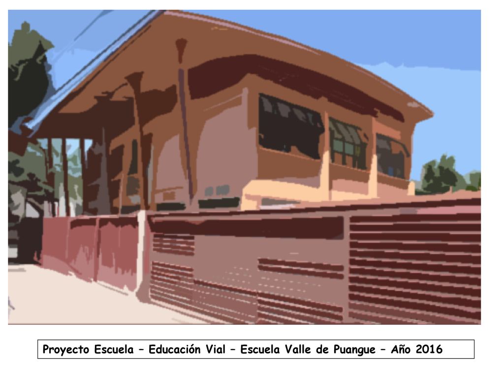Proyecto Escuela – Educación Vial – Escuela Valle de Puangue – Año 2016