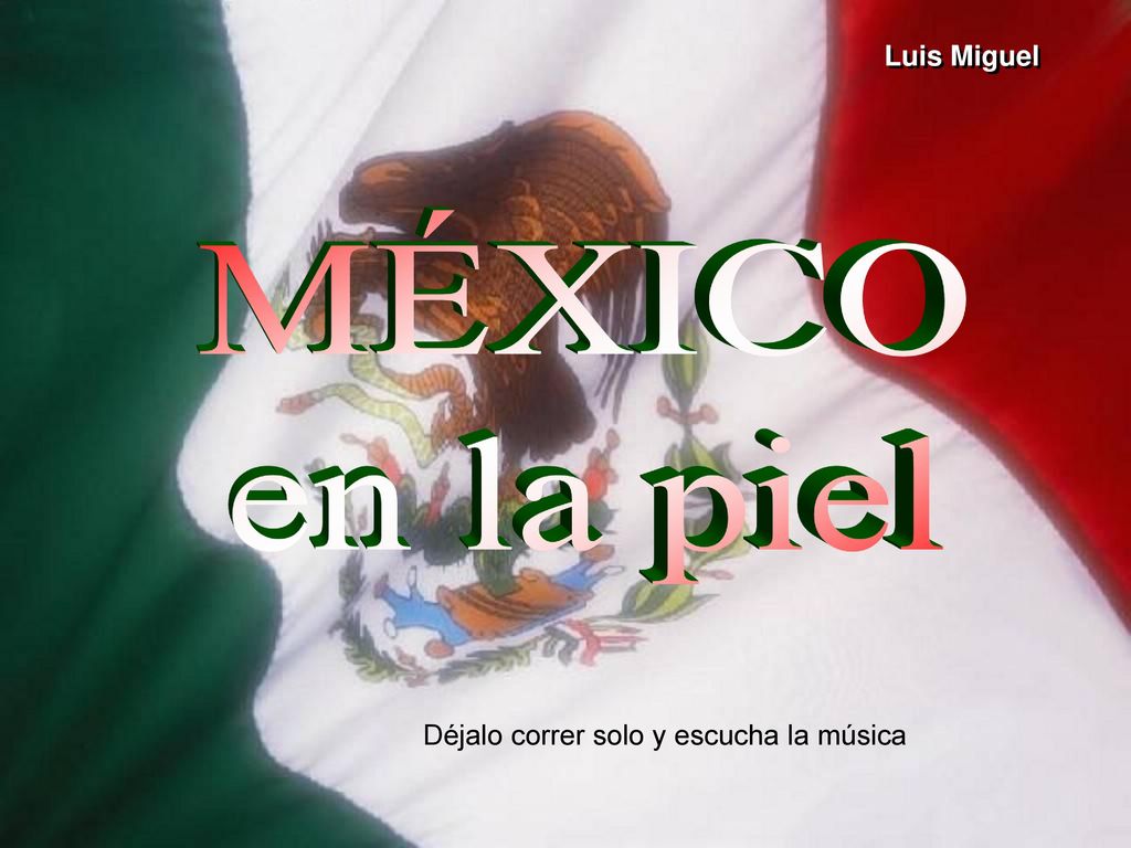 Luis Miguel MÉXICO en la piel Déjalo correr solo y escucha la música
