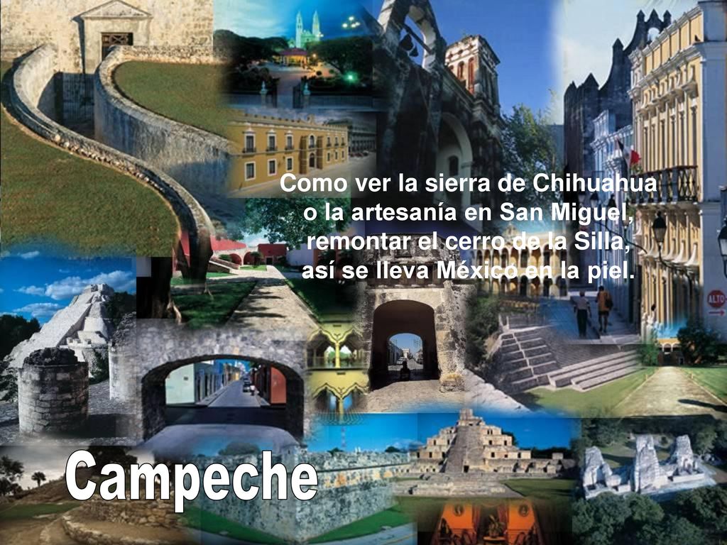 Campeche Como ver la sierra de Chihuahua o la artesanía en San Miguel,