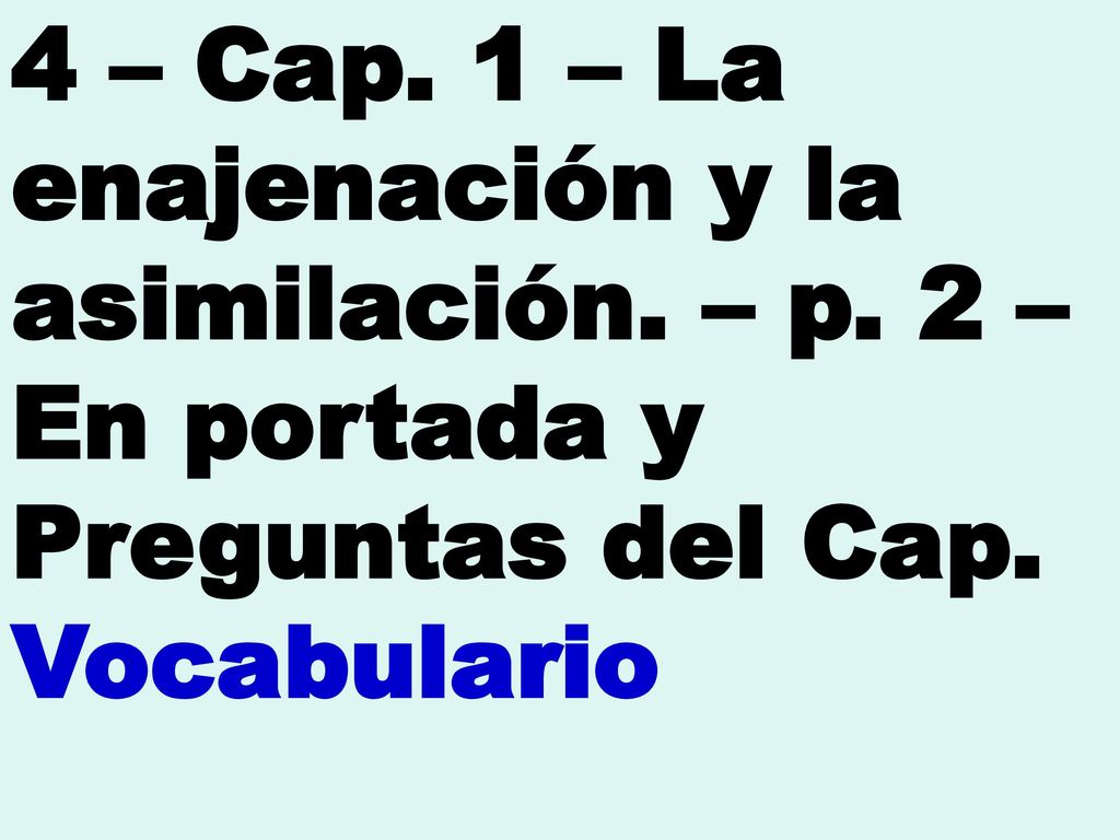 4 – Cap. 1 – La enajenación y la asimilación. – p