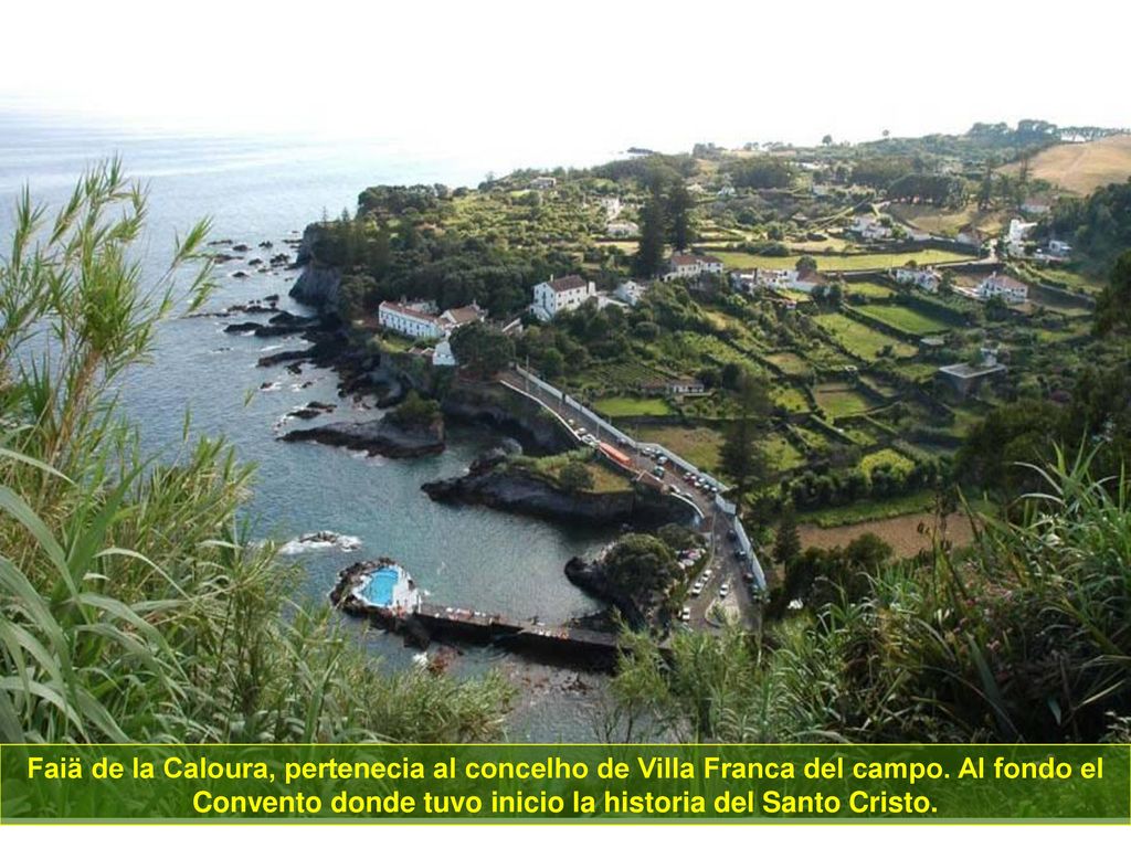 Faiä de la Caloura, pertenecia al concelho de Villa Franca del campo