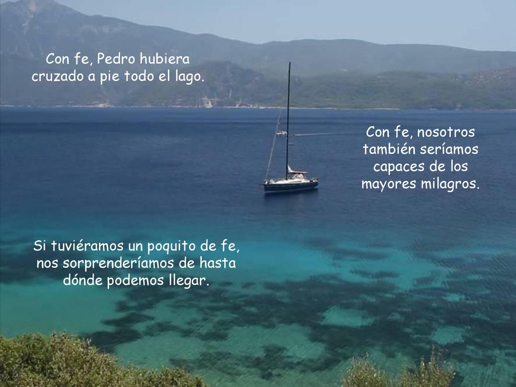 Con fe, Pedro hubiera cruzado a pie todo el lago.