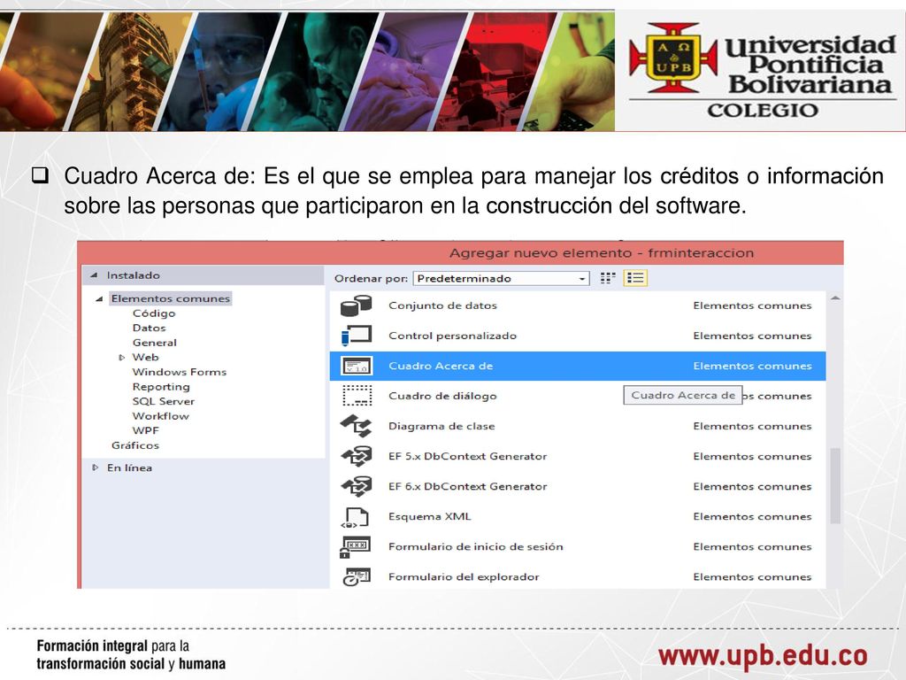 Cuadro Acerca de: Es el que se emplea para manejar los créditos o información sobre las personas que participaron en la construcción del software.