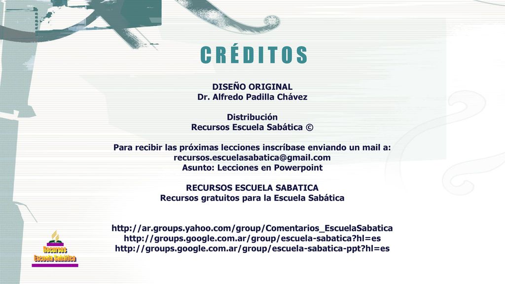 C R É D I T O S DISEÑO ORIGINAL Dr. Alfredo Padilla Chávez
