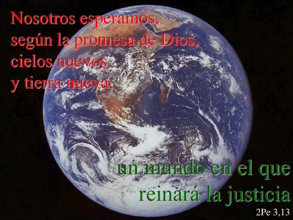un mundo en el que reinará la justicia 2Pe 3,13