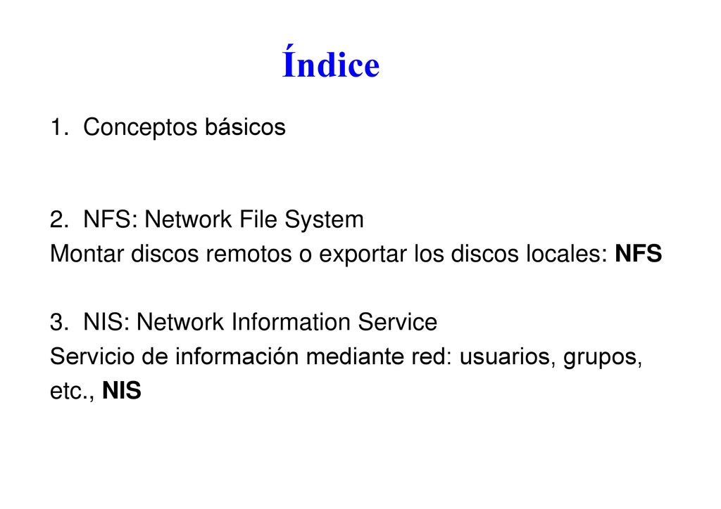 Índice 1. Conceptos básicos 2. NFS: Network File System