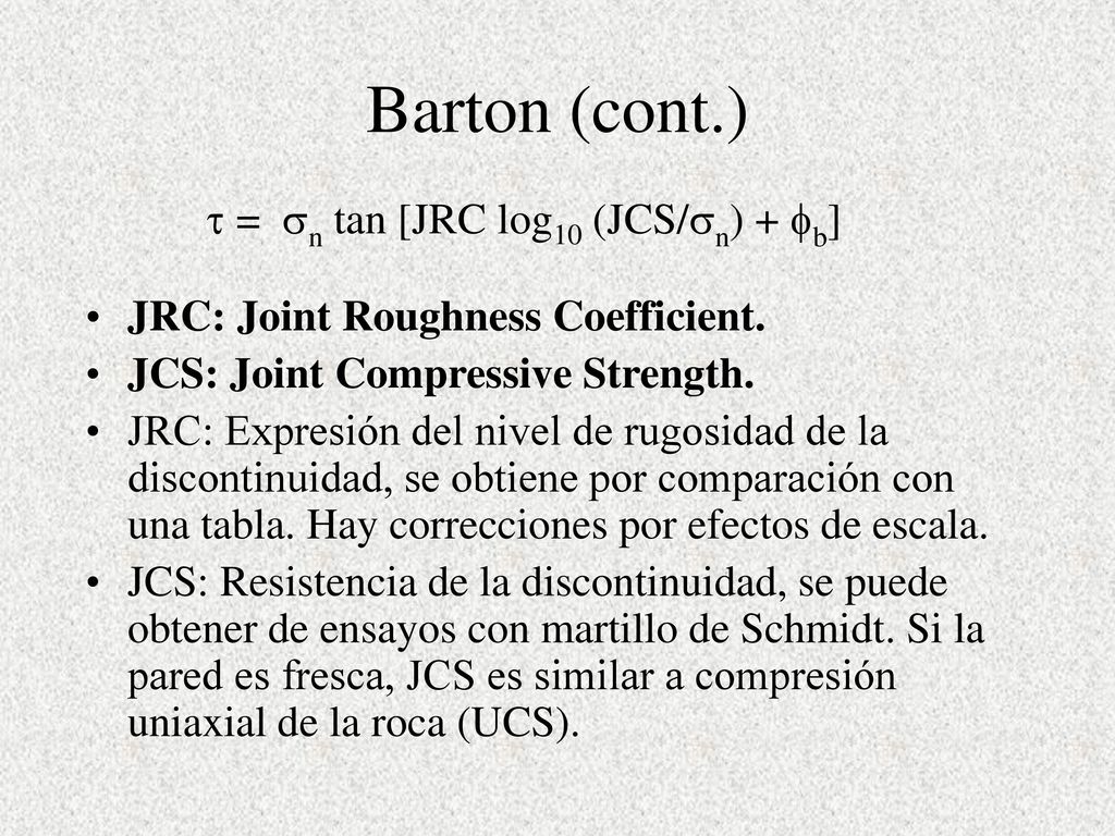 Barton (cont.) t = sn tan [JRC log10 (JCS/sn) + fb]