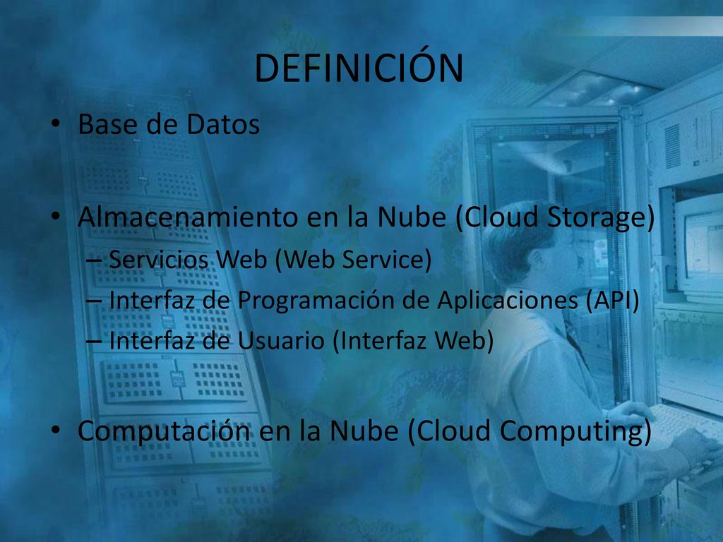 DEFINICIÓN Base de Datos Almacenamiento en la Nube (Cloud Storage)