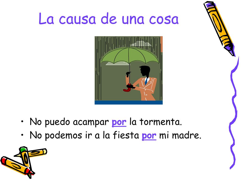 La causa de una cosa No puedo acampar por la tormenta.