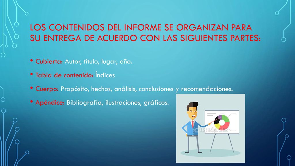 Los contenidos del informe se organizan para su entrega de acuerdo con las siguientes partes: