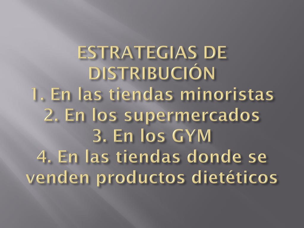 ESTRATEGIAS DE DISTRIBUCIÓN 1. En las tiendas minoristas 2