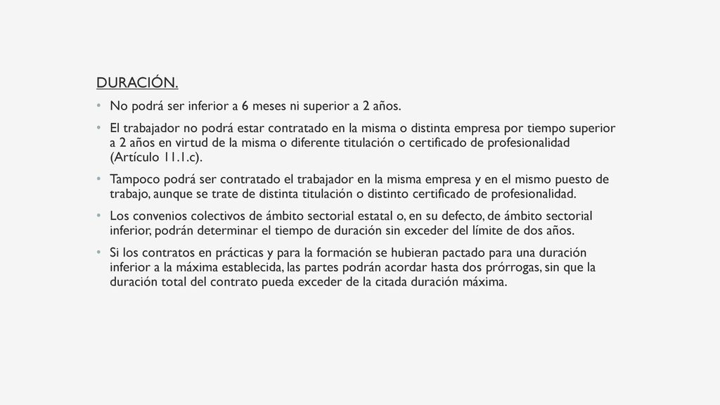 DURACIÓN. No podrá ser inferior a 6 meses ni superior a 2 años.