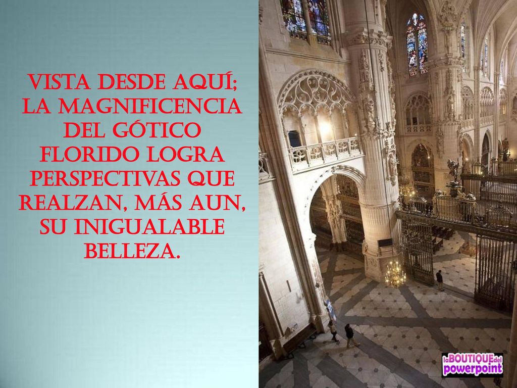 Vista desde aquí; la magnificencia del gótico florido logra perspectivas que realzan, más aun, su inigualable belleza.