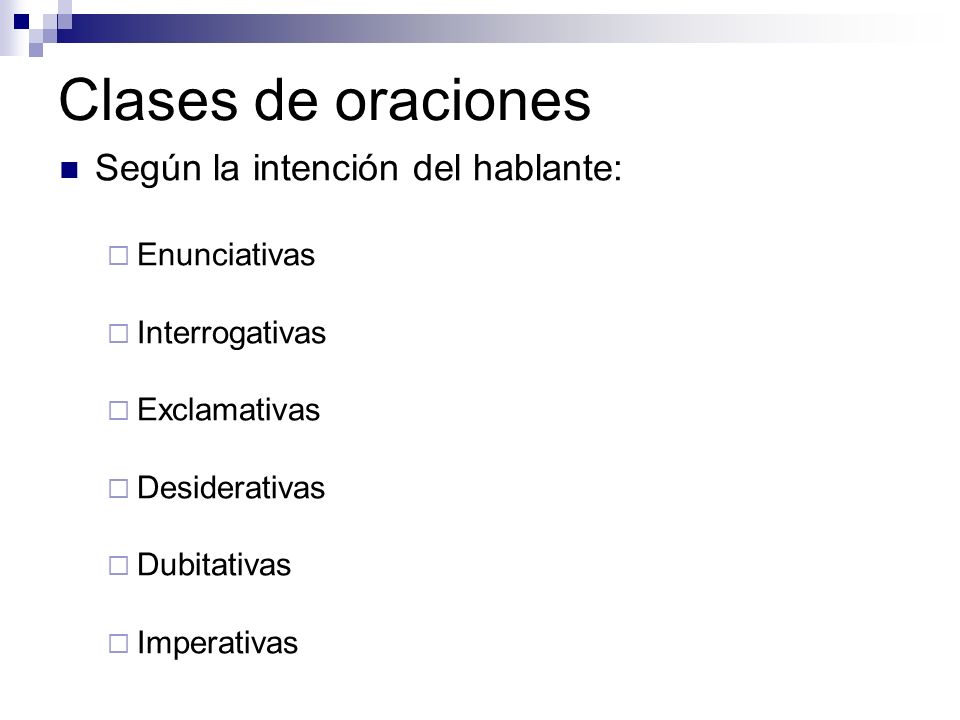 Clases de oraciones Según la intención del hablante: Enunciativas