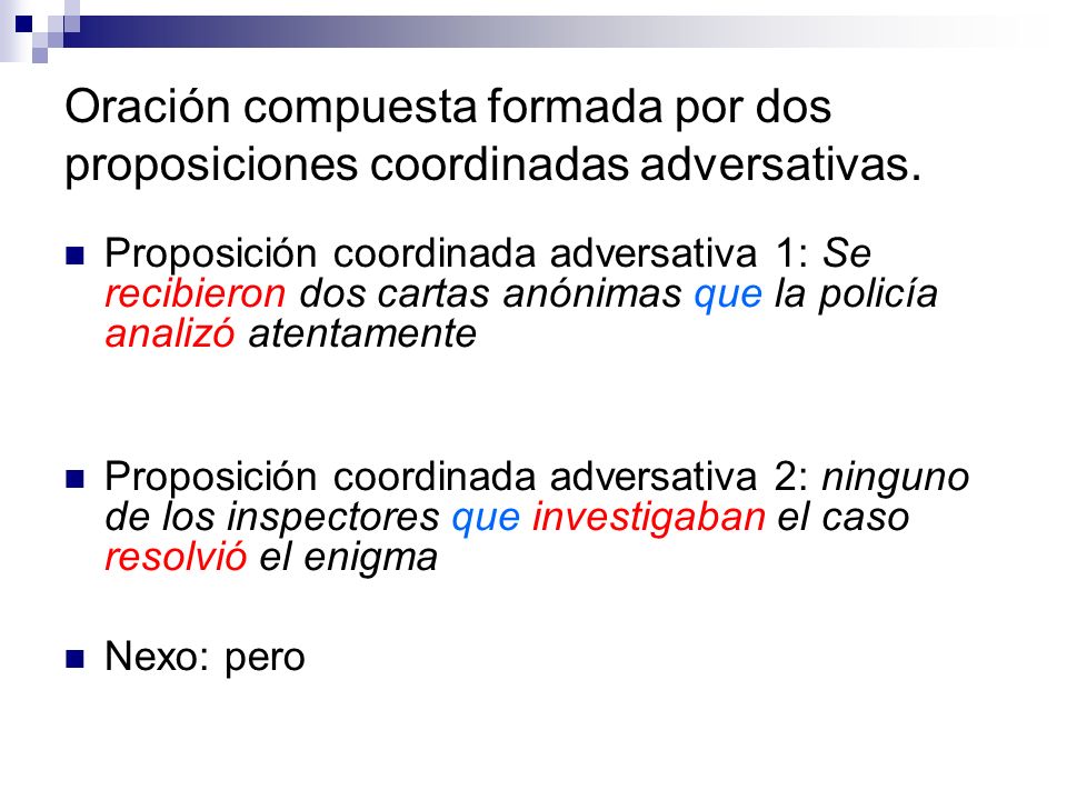 Oración compuesta formada por dos proposiciones coordinadas adversativas.