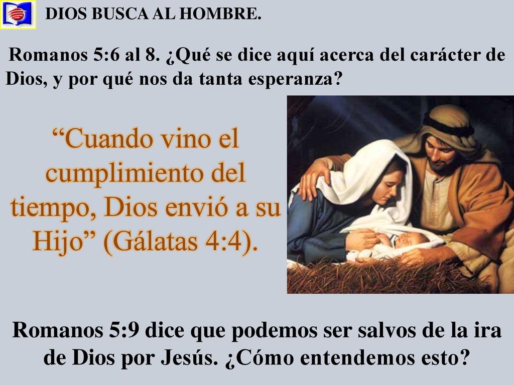 Romanos 5:6 al 8. ¿Qué se dice aquí acerca del carácter de