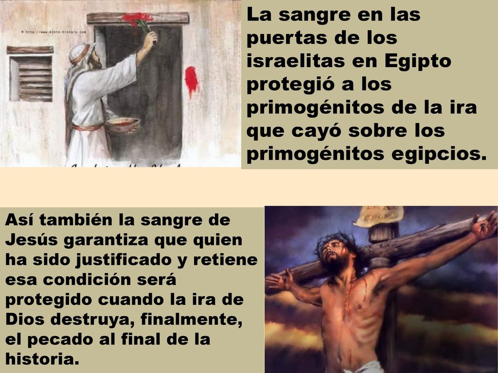 La sangre en las puertas de los israelitas en Egipto protegió a los primogénitos de la ira que cayó sobre los primogénitos egipcios.