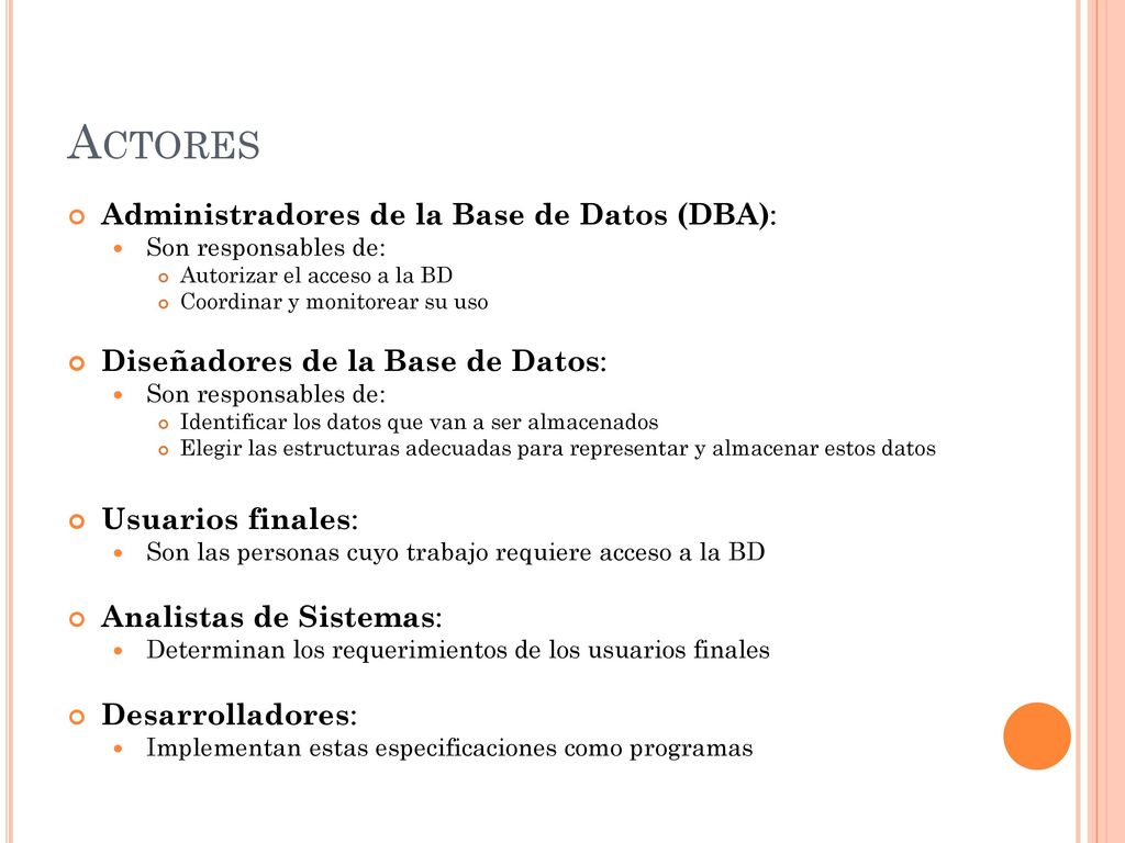 Actores Administradores de la Base de Datos (DBA):