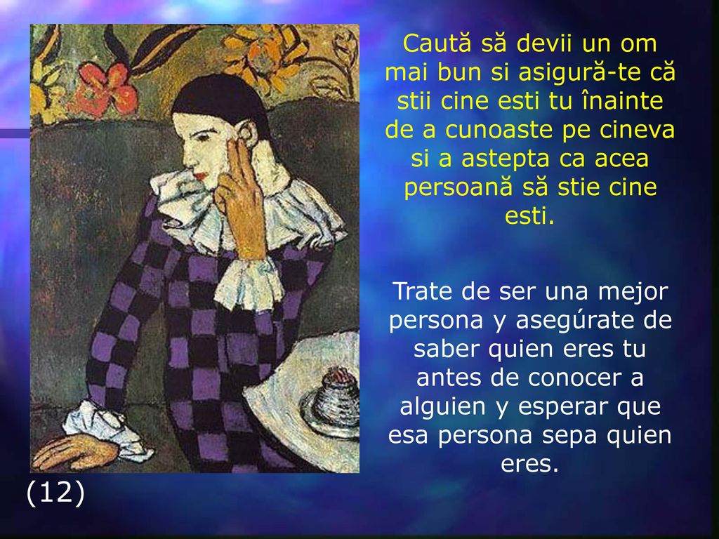 Caută să devii un om mai bun si asigură-te că stii cine esti tu înainte de a cunoaste pe cineva si a astepta ca acea persoană să stie cine esti.