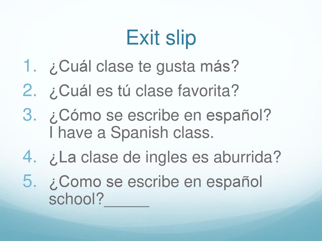 Exit slip ¿Cuál clase te gusta más ¿Cuál es tú clase favorita
