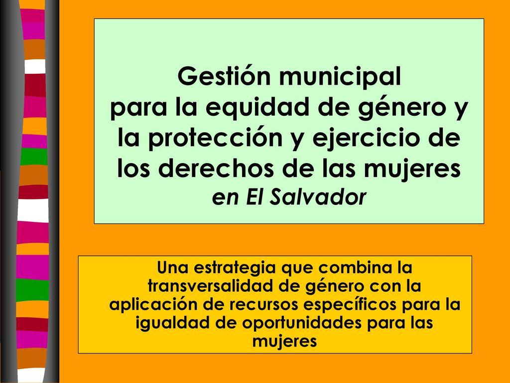 Gestión municipal para la equidad de género y la protección y ejercicio de los derechos de las mujeres en El Salvador