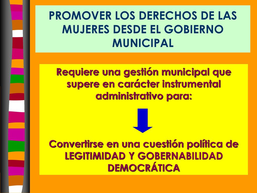 PROMOVER LOS DERECHOS DE LAS MUJERES DESDE EL GOBIERNO MUNICIPAL