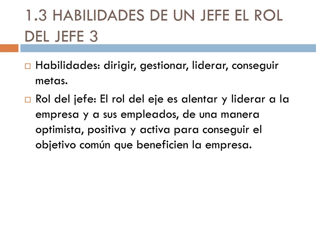 1.3 HABILIDADES DE UN JEFE EL ROL DEL JEFE 3