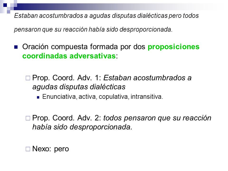 Estaban acostumbrados a agudas disputas dialécticas pero todos pensaron que su reacción había sido desproporcionada.