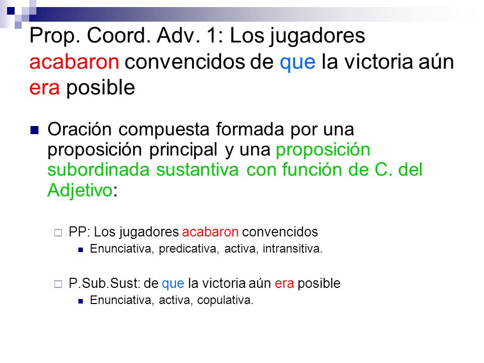 Prop. Coord. Adv. 1: Los jugadores acabaron convencidos de que la victoria aún era posible