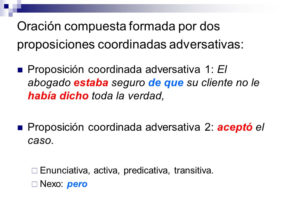 Oración compuesta formada por dos proposiciones coordinadas adversativas:
