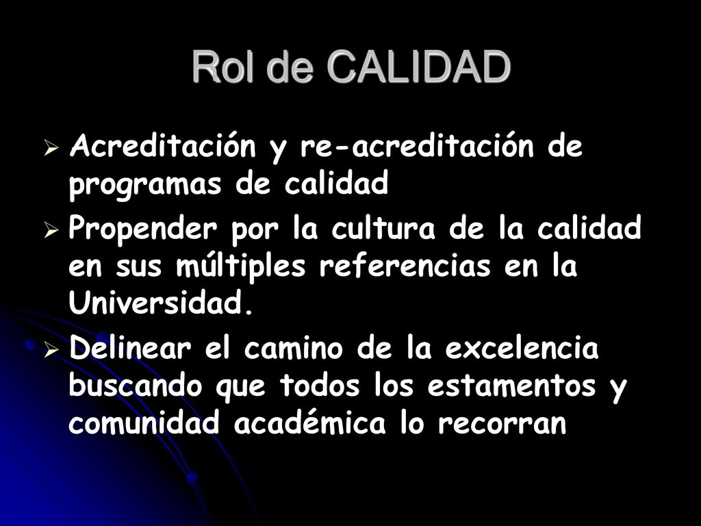 Rol de CALIDAD Acreditación y re-acreditación de programas de calidad