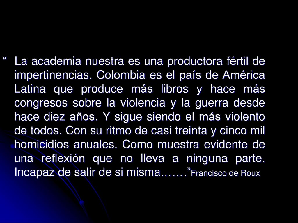 La academia nuestra es una productora fértil de impertinencias