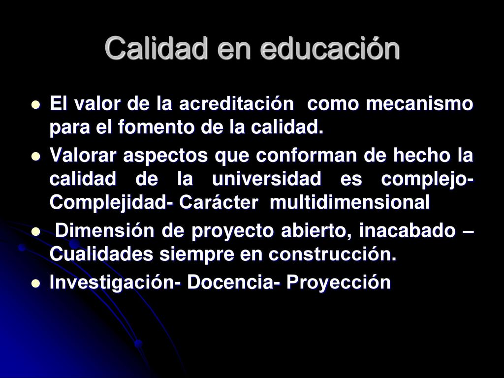 Calidad en educación El valor de la acreditación como mecanismo para el fomento de la calidad.