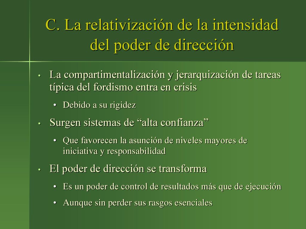 C. La relativización de la intensidad del poder de dirección