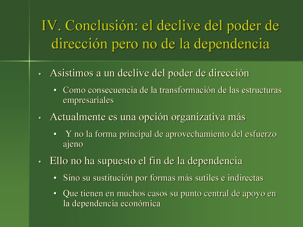 IV. Conclusión: el declive del poder de dirección pero no de la dependencia