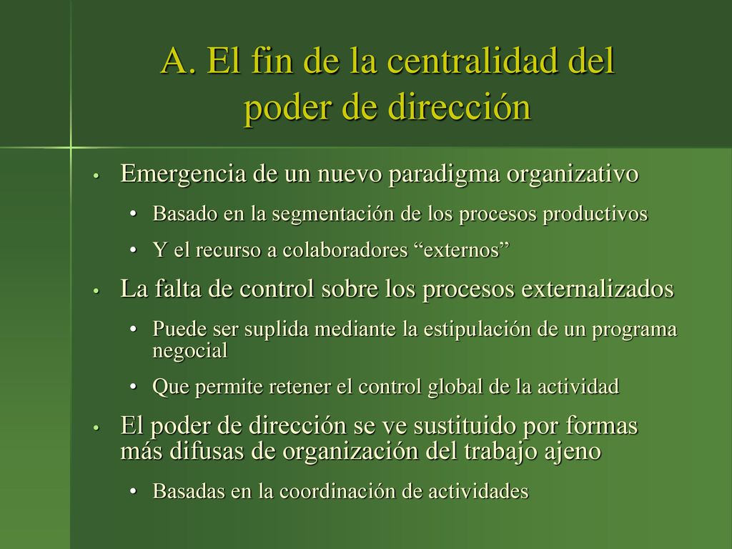 A. El fin de la centralidad del poder de dirección