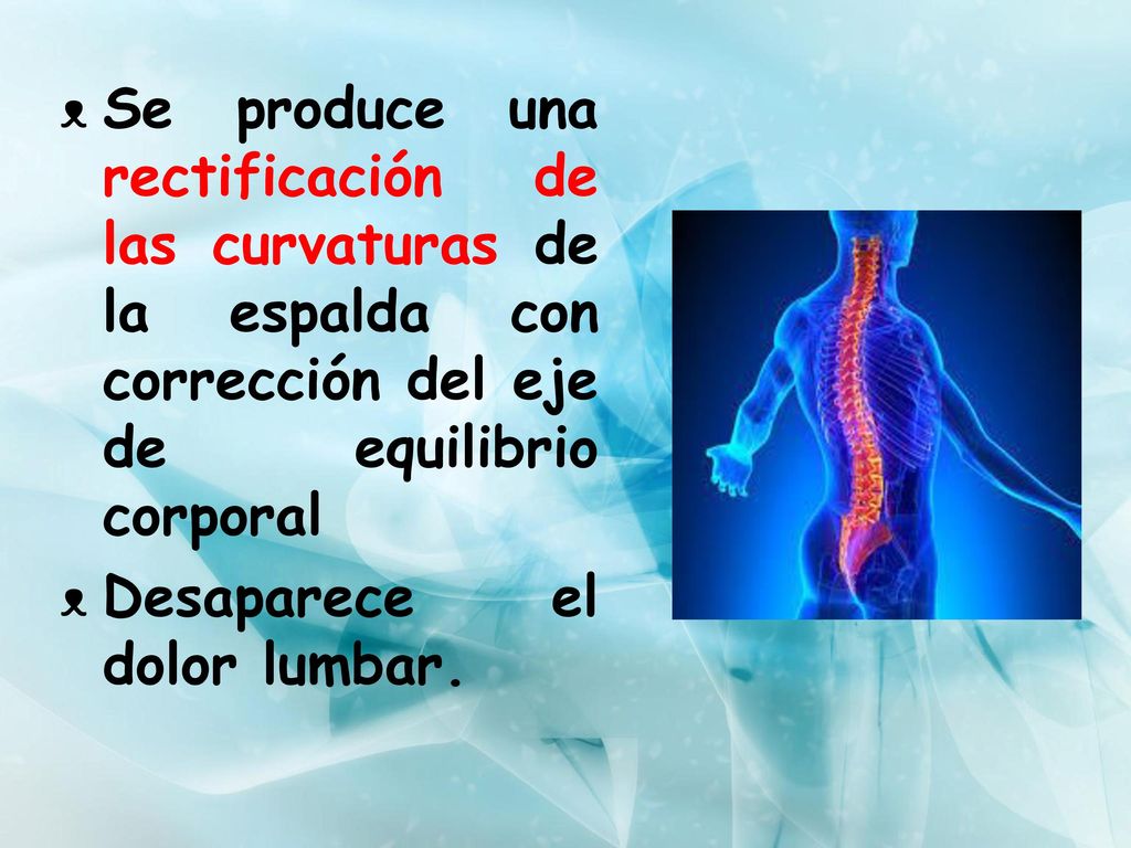 Se produce una rectificación de las curvaturas de la espalda con corrección del eje de equilibrio corporal