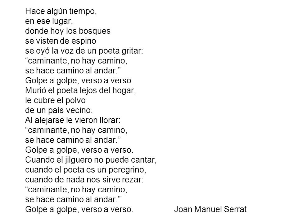 Hace algún tiempo, en ese lugar, donde hoy los bosques. se visten de espino. se oyó la voz de un poeta gritar: