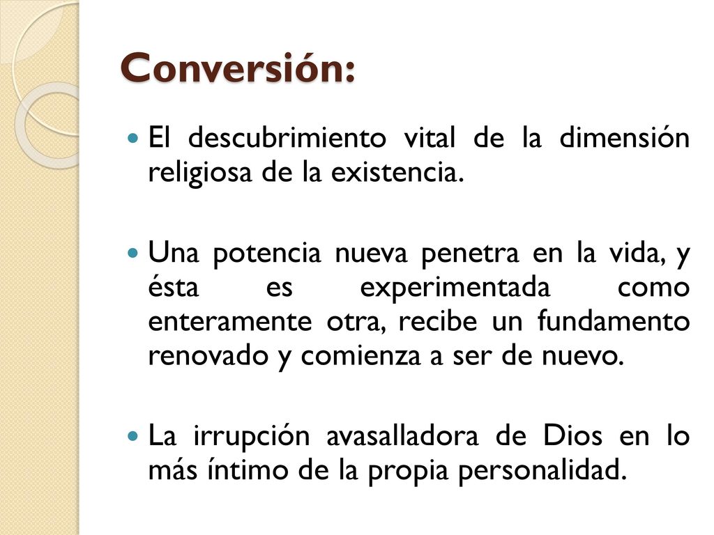 Conversión: El descubrimiento vital de la dimensión religiosa de la existencia.