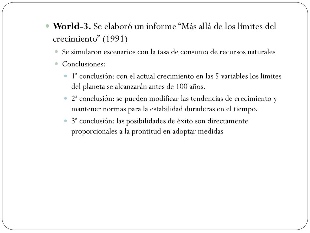 World-3. Se elaboró un informe Más allá de los límites del crecimiento (1991)