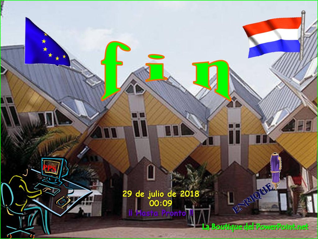 f i n PPS 29 de julio de :08 ¡¡ Hasta Pronto !!