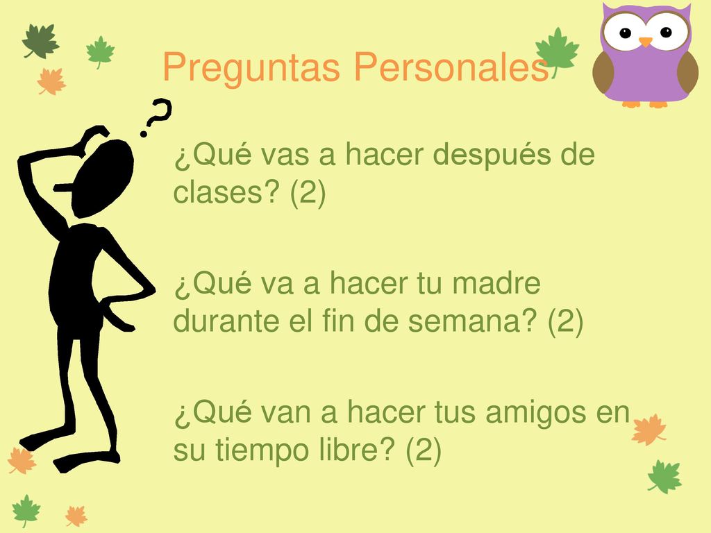 Preguntas Personales ¿Qué vas a hacer después de clases (2)