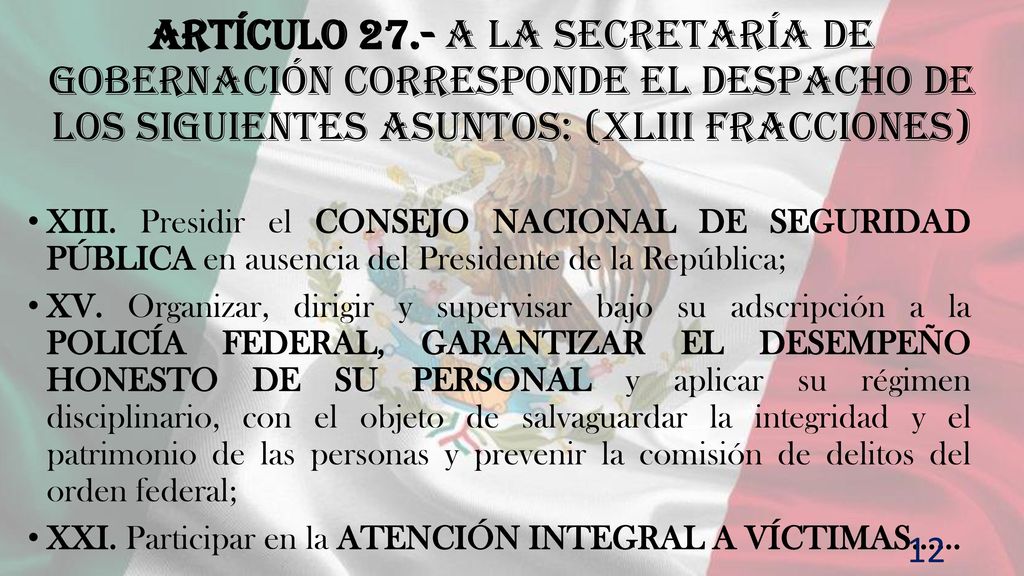 Artículo 27.- A la Secretaría de Gobernación corresponde el despacho de los siguientes asuntos: (XLIII fracciones)