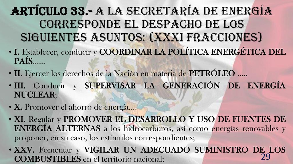 Artículo 33.- A la Secretaría de Energía corresponde el despacho de los siguientes asuntos: (XXXI fracciones)